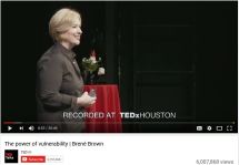 Watch Brene Brown talk about the power of vulnerability.